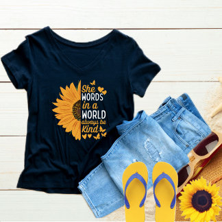 She Words in a world always be kind, kindness T-Shirt
