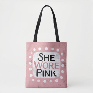 She Wore Pink Tote Bag