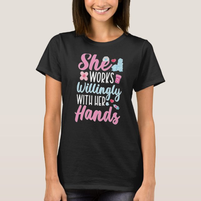 She Works Willingly School Nurse School Nursing T-Shirt (Front)