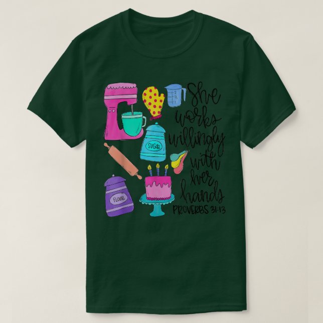She Works Willingly With Her Hands Baker Funny Bak T-Shirt (Design Front)