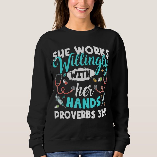 She Works Willingly With Her Hands Proverbs 3113 N Sweatshirt (Front)