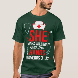 She Works Willingly With Her Hands Proverbs 3113 N T-Shirt