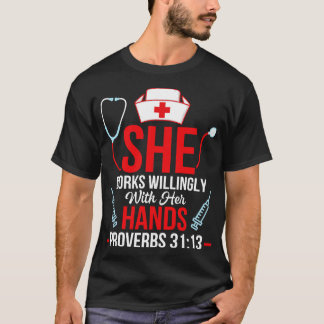 She Works Willingly With Her Hands Proverbs 3113 N T-Shirt