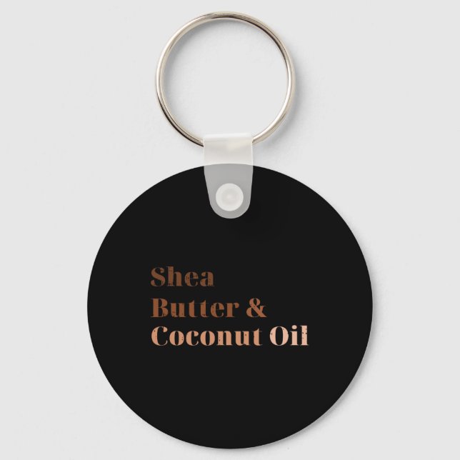 Shea Butter And Coconut Oil Black History Month Me Keychain (Front)