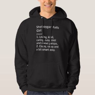 SHEBOYGAN FALLS GIRL WI WISCONSIN Funny City Home  Hoodie