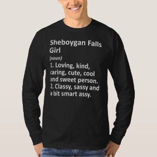 SHEBOYGAN FALLS GIRL WI WISCONSIN Funny City Home T-Shirt