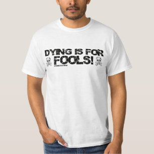 Sheen isms rants dying is for fools T-Shirt
