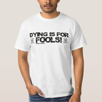 Sheen isms rants dying is for fools T-Shirt