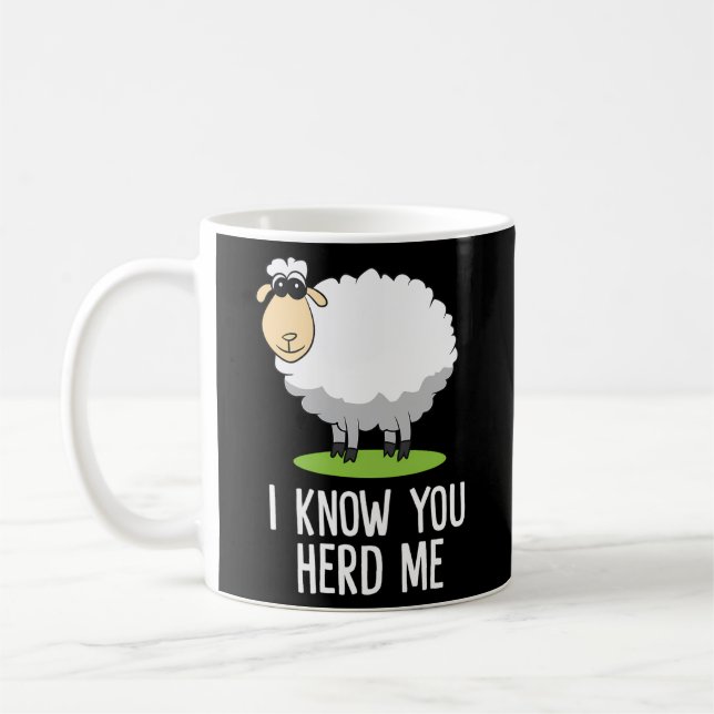 Sheep I Know You Herd Me Sheep Sheep Coffee Mug (Left)