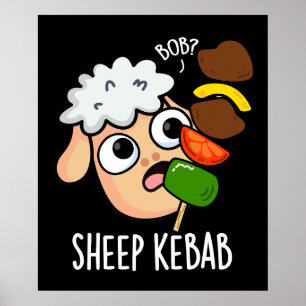 Sheep Kebab Funny Shish Kebab Pun Dark BG Poster