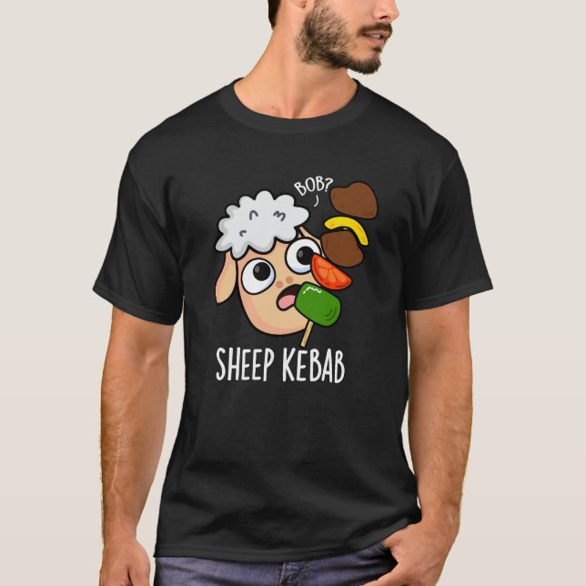 Sheep Kebab Funny Shish Kebab Pun Dark BG T-Shirt (Front)