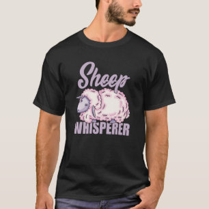 Sheep Whisperer Sheep Farmer Rancher Sheep  4 T-Shirt