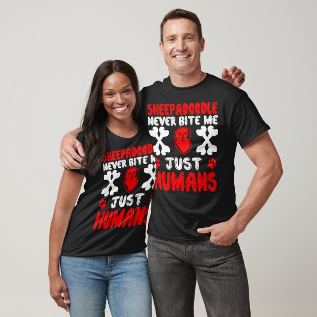 Sheepadoodle Never Bite Just Human Gift T-Shirt (Unisex)