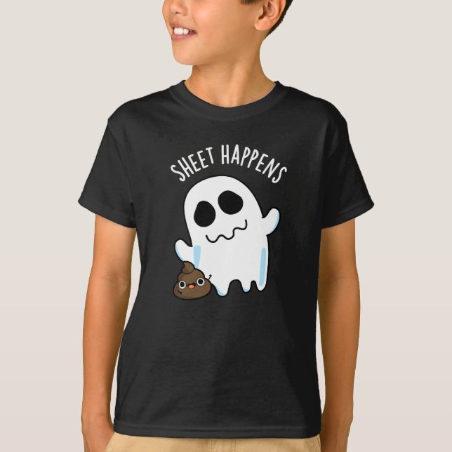 Sheet Happens Funny Ghost Pun Dark BG T-Shirt (Front)