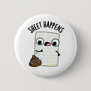 Sheet Happens Funny Paper Pun 2 Inch Round Button