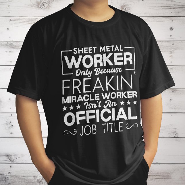 Sheet Metal Worker Handyman Funny Humour Quote  T-Shirt (Creator Uploaded)