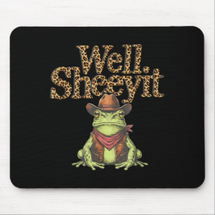 Sheeyit leopard shirt - funny meme cowboy frog mouse pad