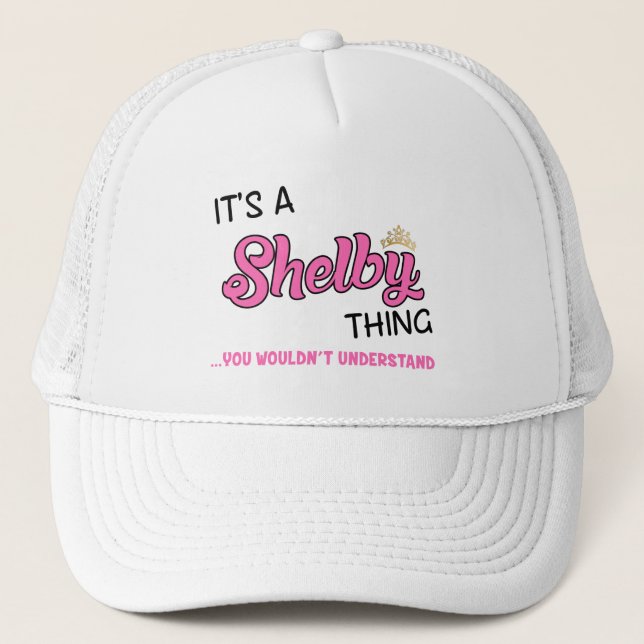 Shelby thing you wouldn't understand trucker hat (Front)