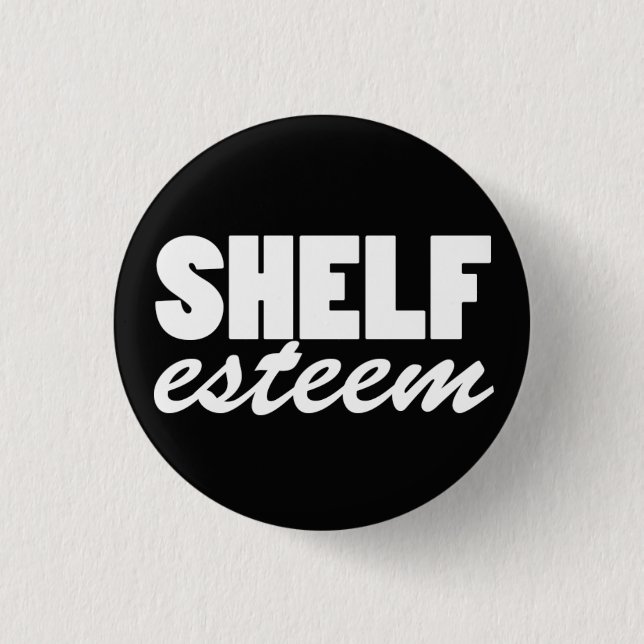 Shelf-esteem (button) 1 inch round button (Front)
