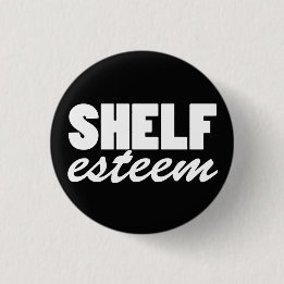 Shelf-esteem (button) 1 inch round button