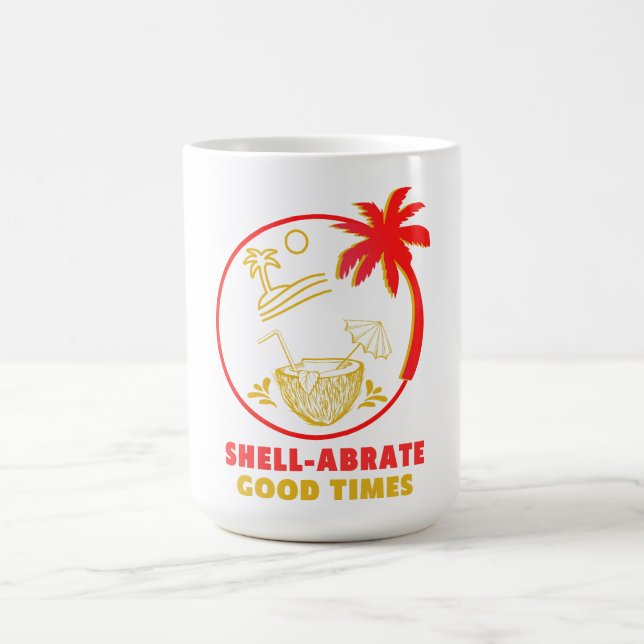 Shell-abrate Good Times  Coffee Mug (Center)
