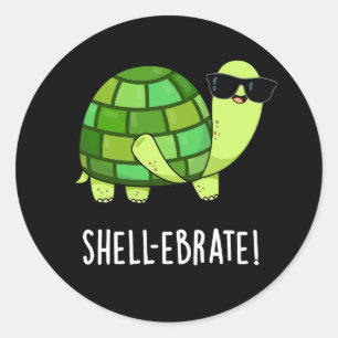 Shell-ebrate Funny Tortoise Animal Pun Dark BG Classic Round Sticker