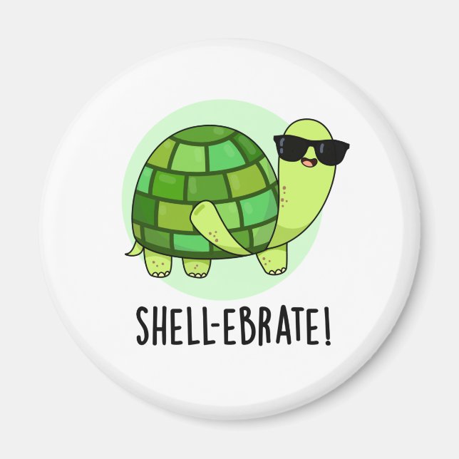 Shell-ebrate Funny Tortoise Animal Pun  Magnet (Front)