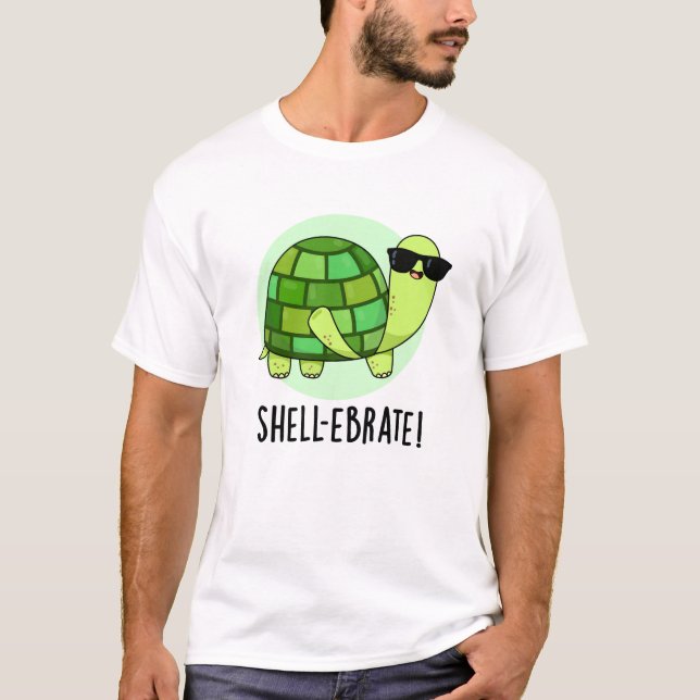 Shell-ebrate Funny Tortoise Animal Pun  T-Shirt (Front)