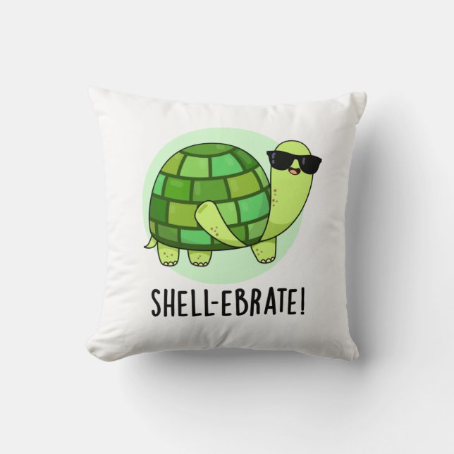 Shell-ebrate Funny Tortoise Animal Pun  Throw Pillow (Front)
