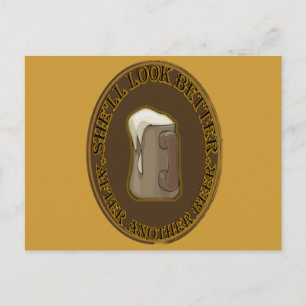 SHE'LL LOOK BETTER AFTER ANOTHER BEER POSTCARD