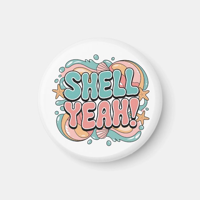 Shell Yeah! Beach Magnet (Front)