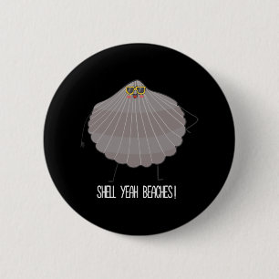 Shell Yeah Beaches Funny Beach Shell 2 Inch Round Button