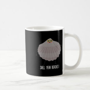 Shell Yeah Beaches Funny Beach Shell  Coffee Mug