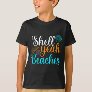Shell Yeah Beaches Summer Vacation Tropical Cruise T-Shirt