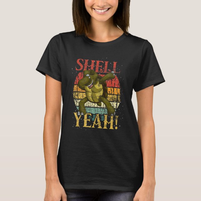 Shell Yeah Funny Animal Lover Idea Turtle T-Shirt (Front)