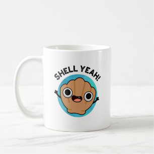 Shell Yeah Funny Seashell Pun  Coffee Mug