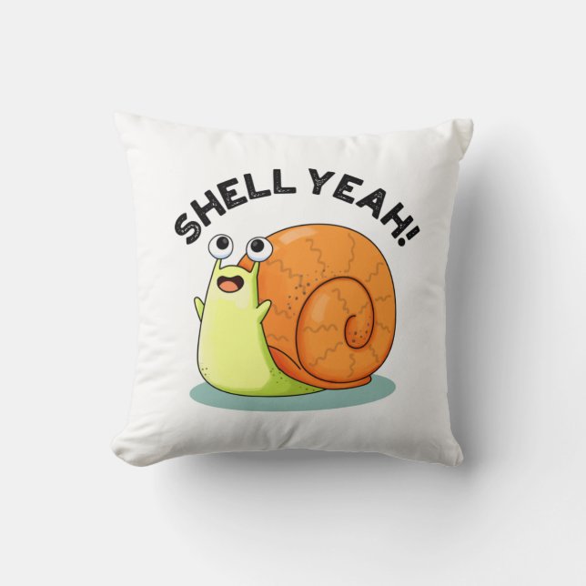 Shell Yeah Funny Snail Pun Throw Pillow (Front)