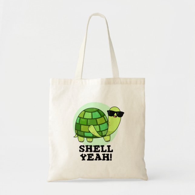 Shell Yeah Funny Tortoise Pun  Tote Bag (Front)