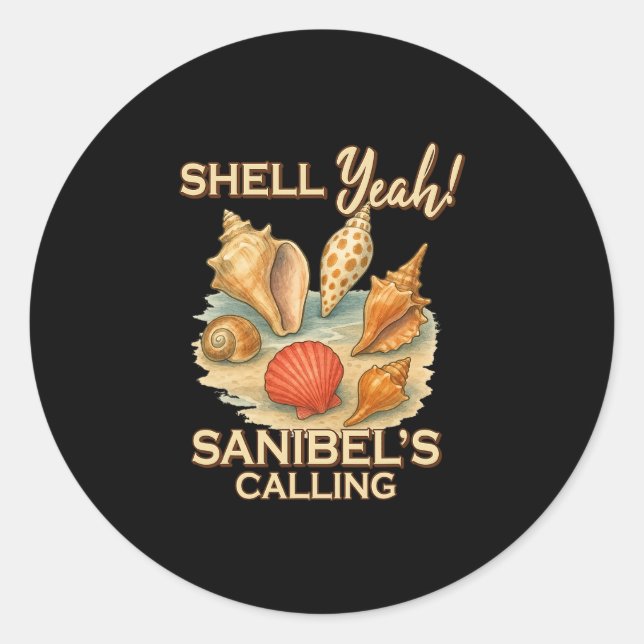 Shell Yeah Sanibel's Calling Beachcombing Shelling Classic Round Sticker (Front)