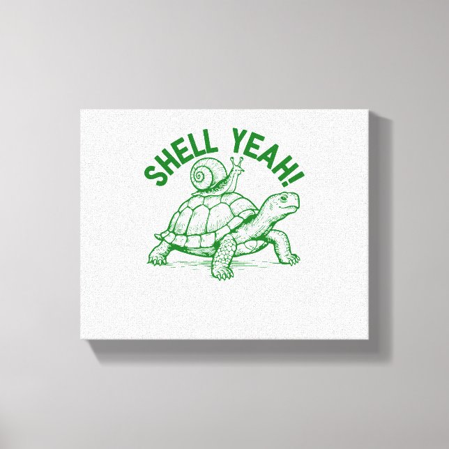 Shell Yeah Turtle Snail Funny Canvas Print (Front)
