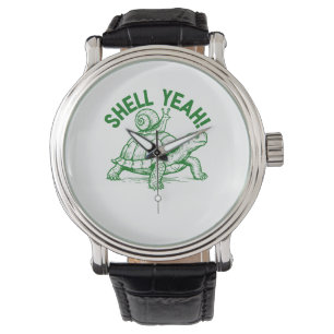 Shell Yeah Turtle Snail Funny Watch