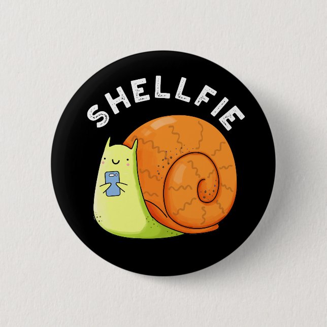 Shellfie Funny Snail Selfie Pun Dark BG 2 Inch Round Button (Front)