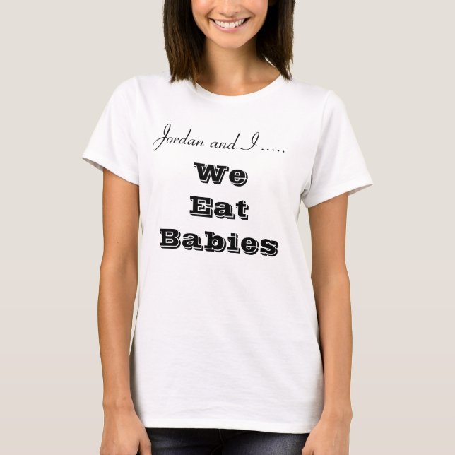 Shellie: iEat Babies T-Shirt (Front)