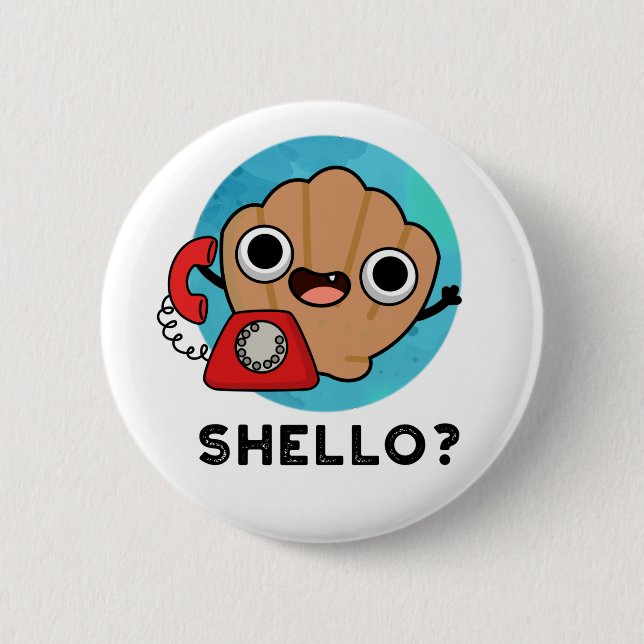 Shello Funny Sea Shell Pun  2 Inch Round Button (Front)