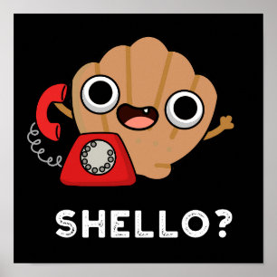 Shello Funny Sea Shell Pun Dark BG Poster