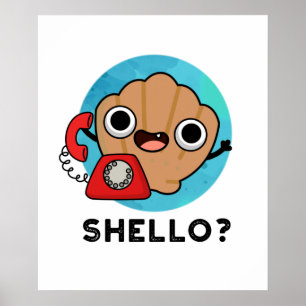 Shello Funny Sea Shell Pun Poster