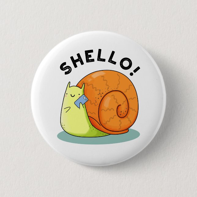 Shello Funny Snail Cellphone Pun  2 Inch Round Button (Front)