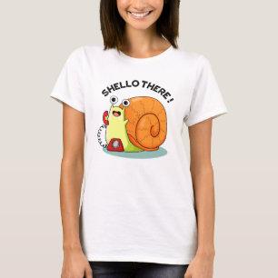 Shello There Funny Snail Hello Pun T-Shirt
