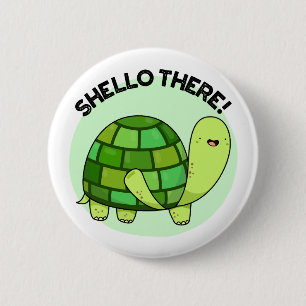 Shello There Funny Tortoise Pun 2 Inch Round Button