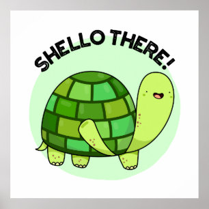 Shello There Funny Tortoise Pun Poster